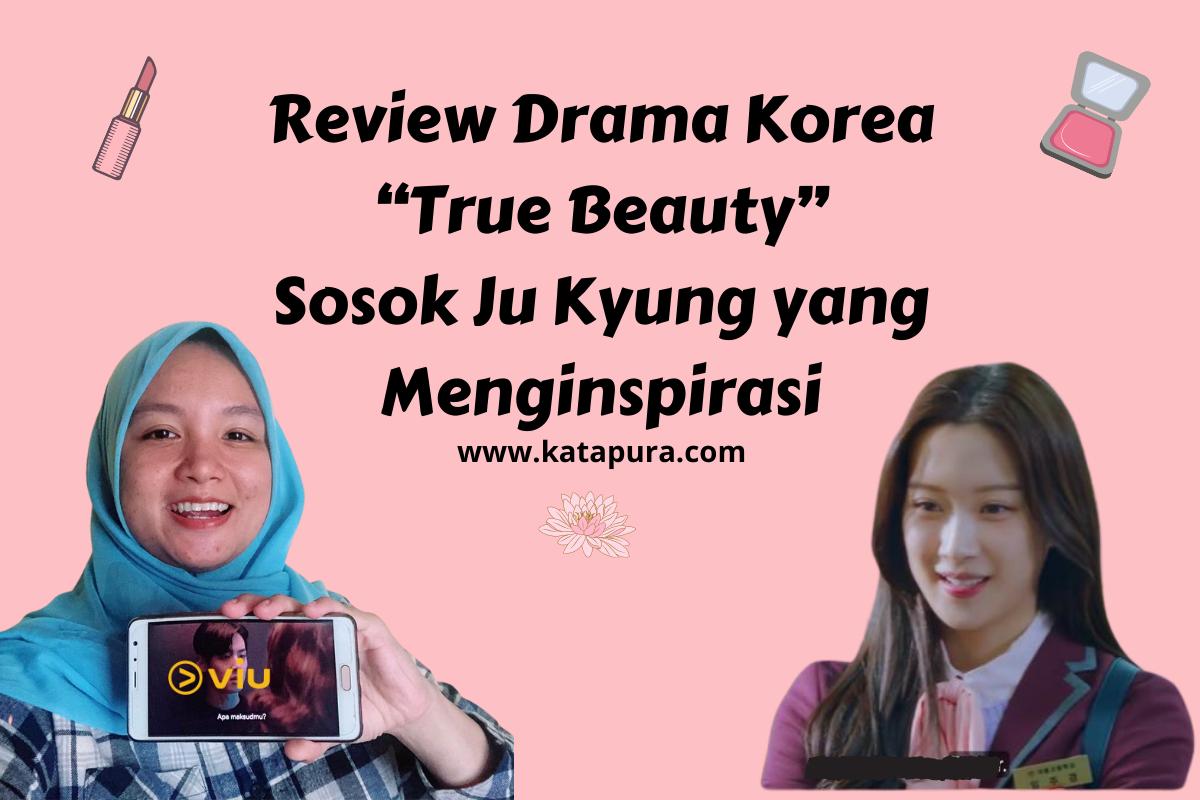 review drakor true beauty, Ju Kyung